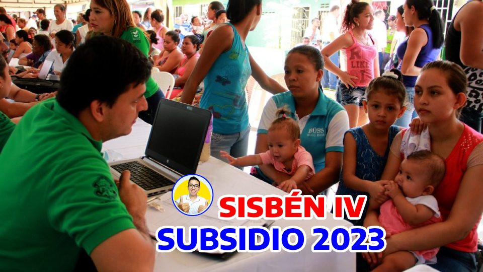 Atento Ciudadano: Nuevos Beneficiarios | Subsidio 2023 | Focalización Sisbén IV