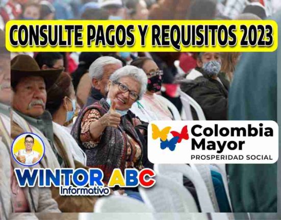 ¡Colombia Mayor, Pagos! Consulta Requisitos Aquí - WINTOR ABC