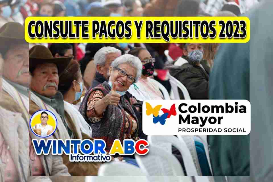¡Colombia Mayor, Pagos! Consulta Requisitos Aquí - WINTOR ABC