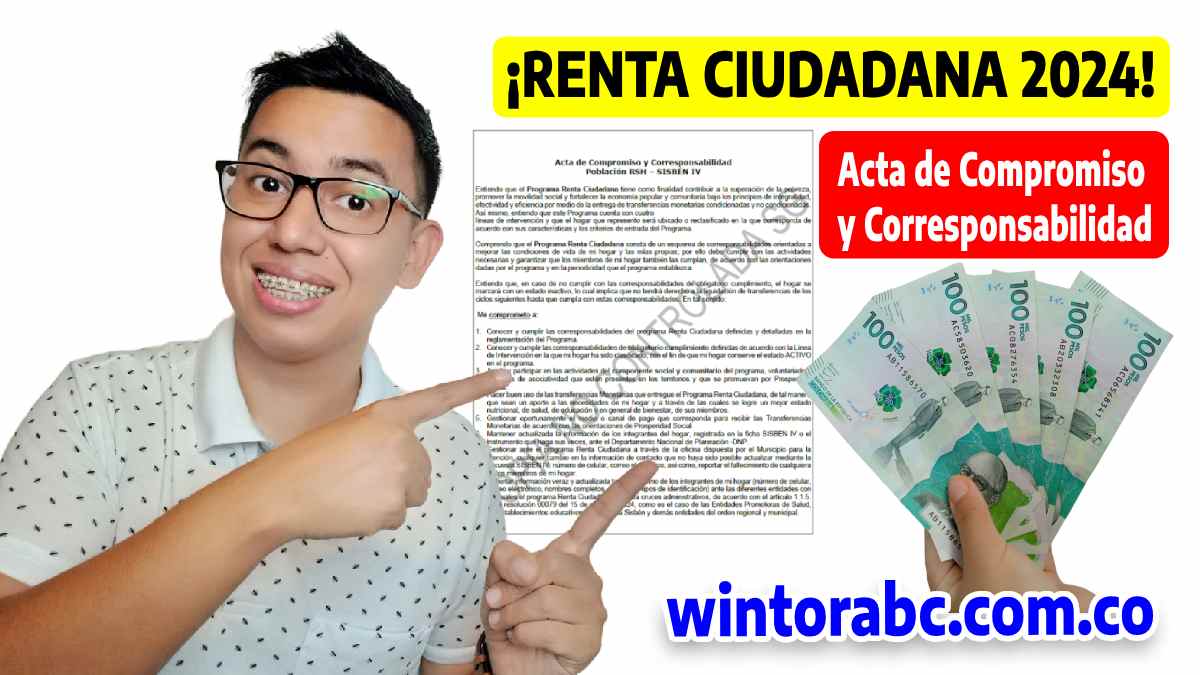 Foto de Wintor ABC Renta Ciudadana 2024! foto de la Acta de Compromiso y Corresponsabilidad, Población RSH – Sisbén y dinero colombiano