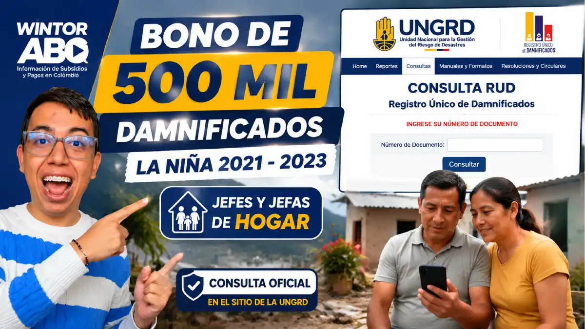 Consulta del bono de 500 mil para damnificados por La Niña 2021-2023 en el Registro Único de Damnificados