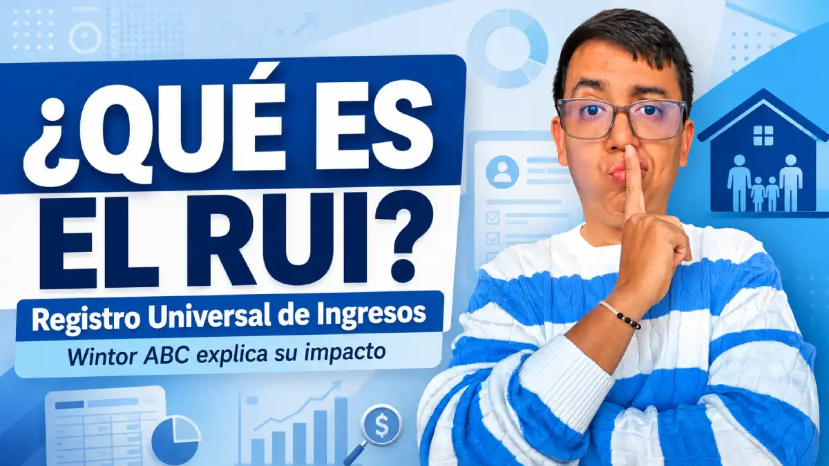 ¿Qué es el RUI? Wintor ABC explica el Registro Universal de Ingresos y su impacto en los subsidios 1 Imagen sobre el RUI su impacto en la clasificación de subsidios