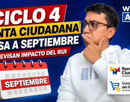 Ciclo 4 de Renta Ciudadana pasa a septiembre por revisión del RUI