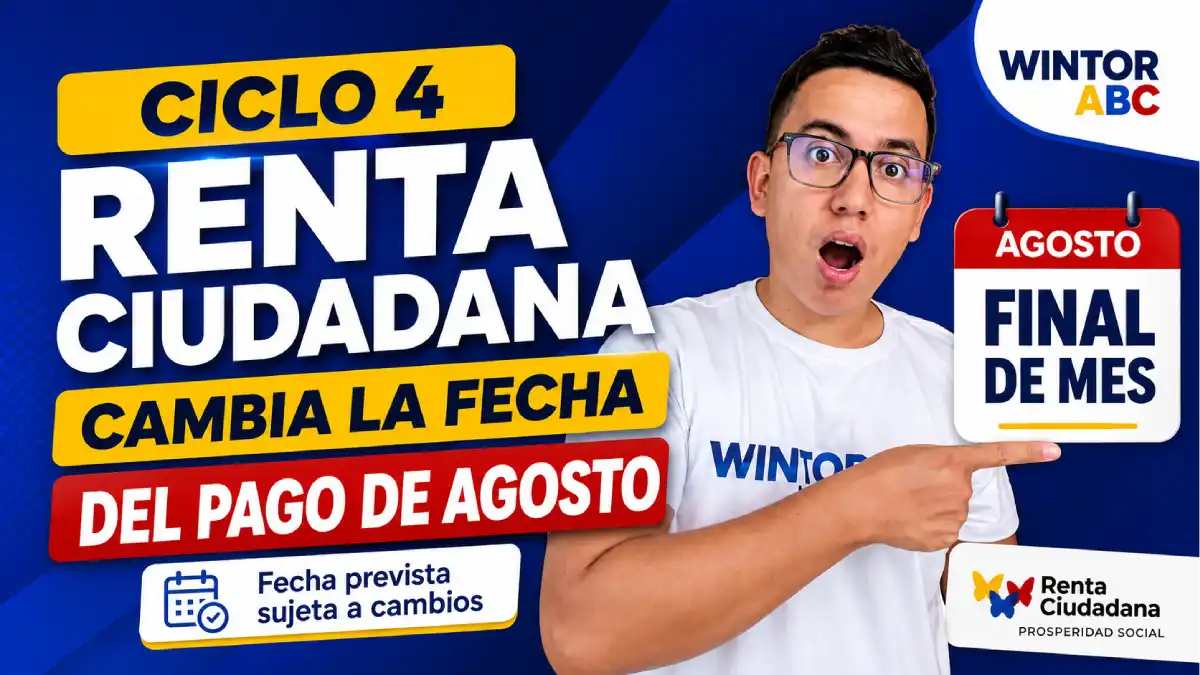 Ciclo 4 de Renta Ciudadana tendría nueva fecha de pago en agosto de 2026