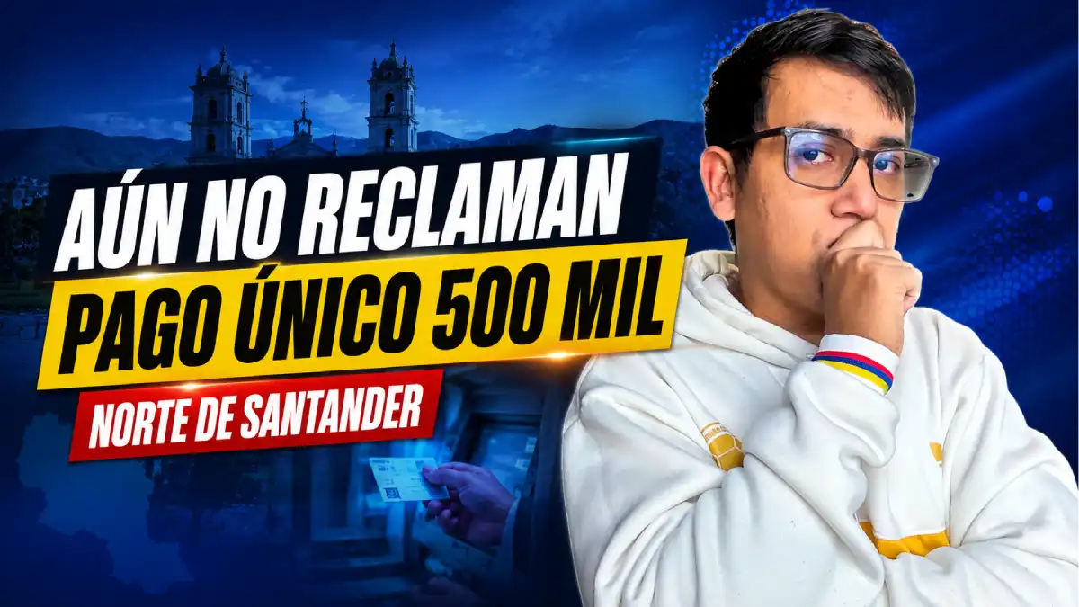 Norte de Santander: beneficiarios de Jefas y Jefes de Hogar aún no reclaman el pago único de 500 mil 1 Imagen sobre que beneficiarios de los 500 mil, aún no reclaman este incentivo en 2026