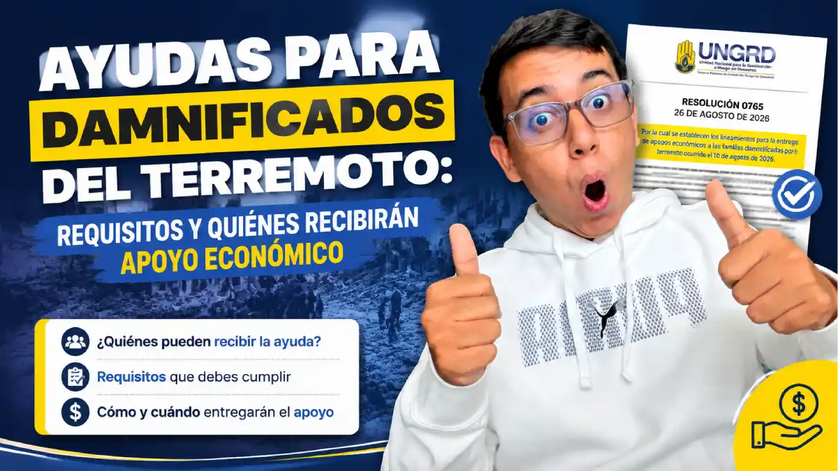 Ayudas para damnificados del terremoto: requisitos y quiénes recibirán apoyo económico 1 Ayudas para damnificados del terremoto según la Resolución 0765 de la UNGRD