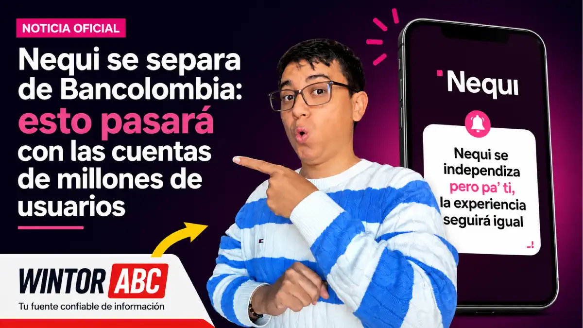 Nequi se separa de Bancolombia: esto pasará con las cuentas de millones de usuarios 1 Imagen sobre que esto pasará con Nequi al independizarse de Bancolombia
