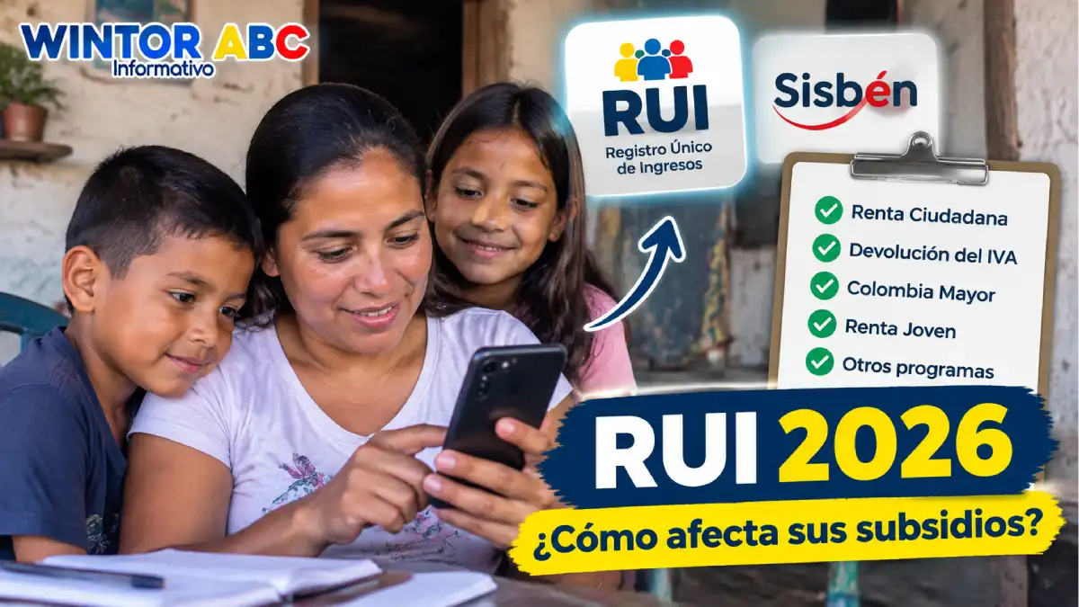 RUI 2026 y transición del Sisbén para la clasificación de hogares y subsidios en Colombia
